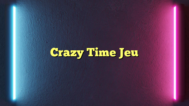 Crazy Time Jeu