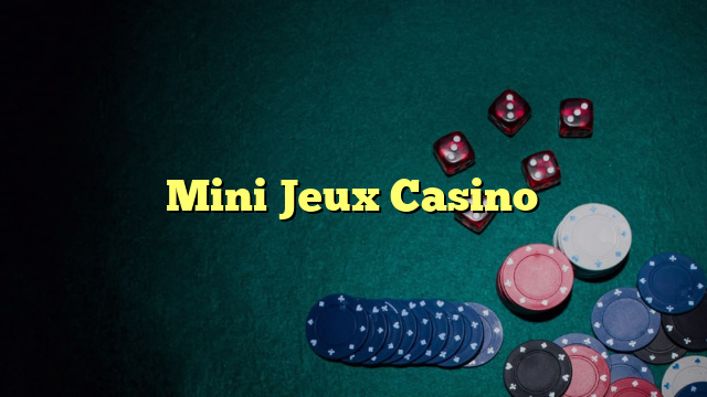 Mini Jeux Casino