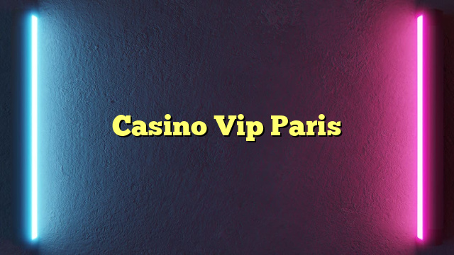 Casino Vip Paris