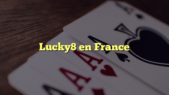 Lucky8 en France