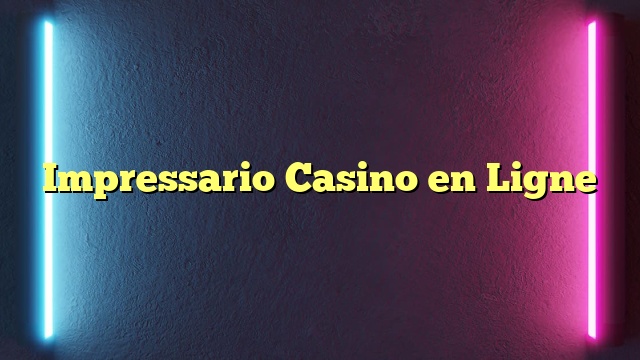Impressario Casino en Ligne