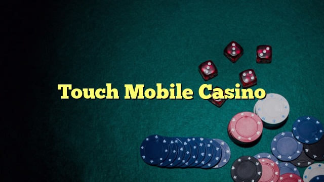 Touch Mobile Casino
