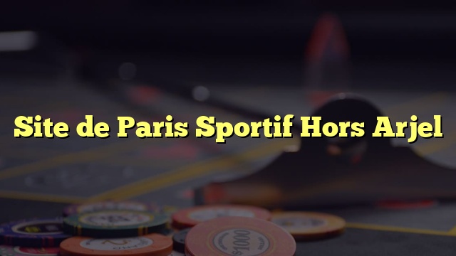 Site de Paris Sportif Hors Arjel