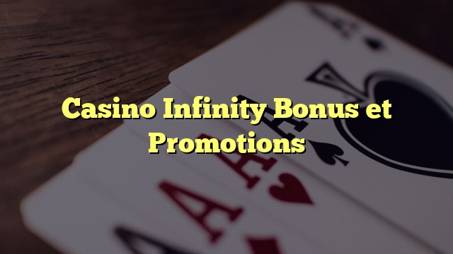 Casino Infinity Bonus et Promotions