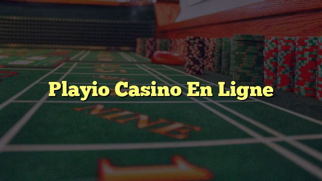 Playio Casino En Ligne