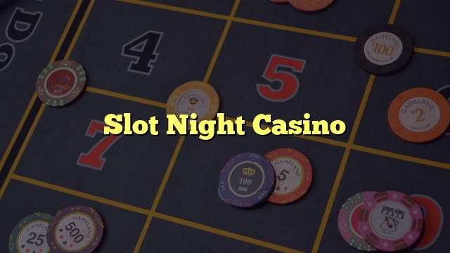 Slot Night Casino