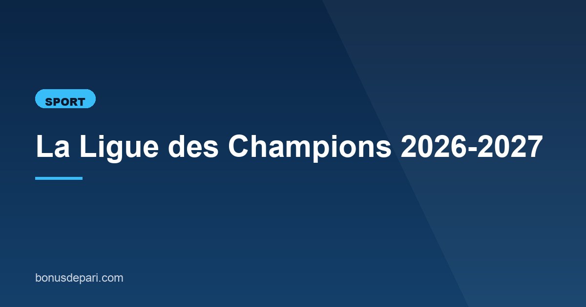 Illustration de l'article consacré à la Ligue des Champions 2026-2027